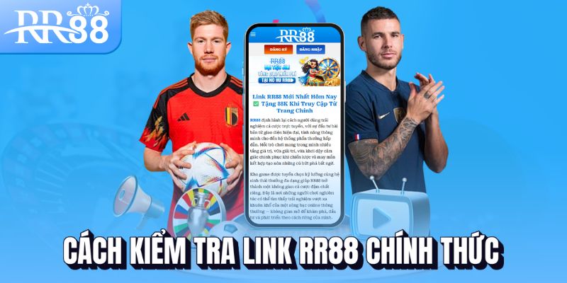 Cách kiểm tra link RR88 chính thức