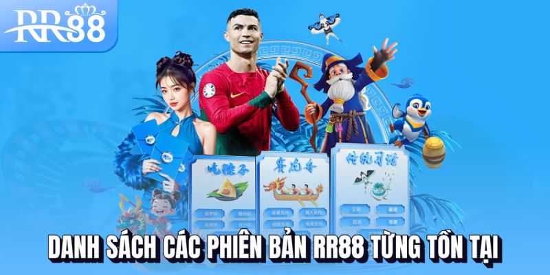 Danh sách các phiên bản RR88 từng tồn tại