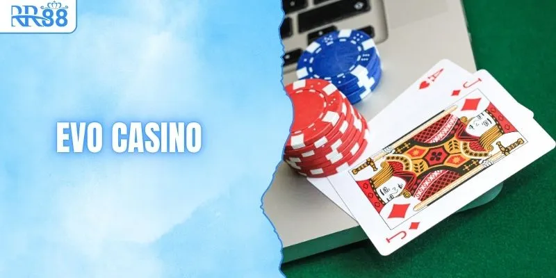 EVO Casino | Trải Nghiệm Không Gian Live Tại RR88 Đỉnh Cao 1 EVO Casino | Trải Nghiệm Không Gian Live Tại RR88 Đỉnh Cao